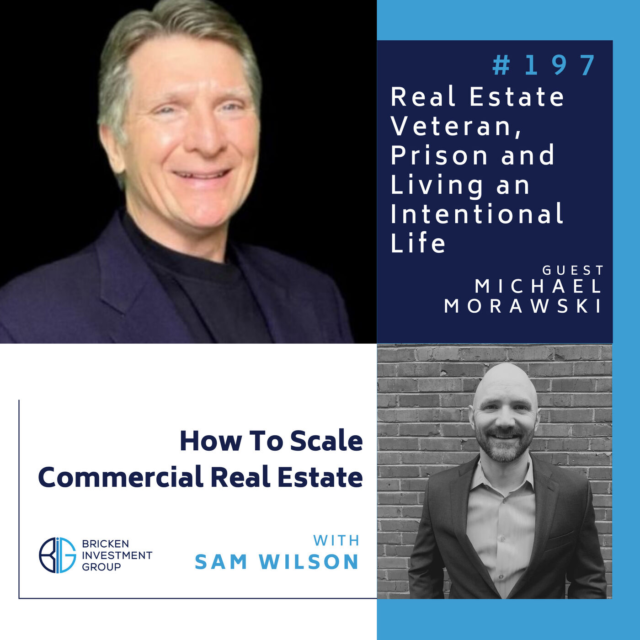 Real Estate Veteran, Prison, and Living An Intentional Life with Michael Morawski