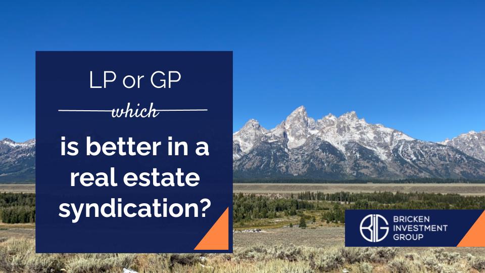 Limited Partner Or General Partner, Which Is Better In A Real Estate Syndication Investment?
