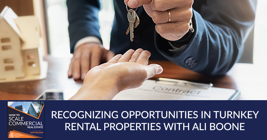 Recognizing Opportunities In Turnkey Rental Properties With Ali Boone