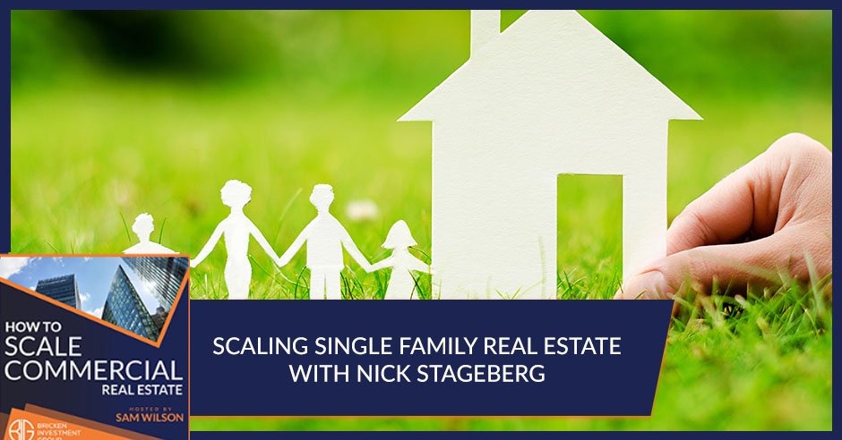 Scaling Single Family Real Estate With Nick Stageberg