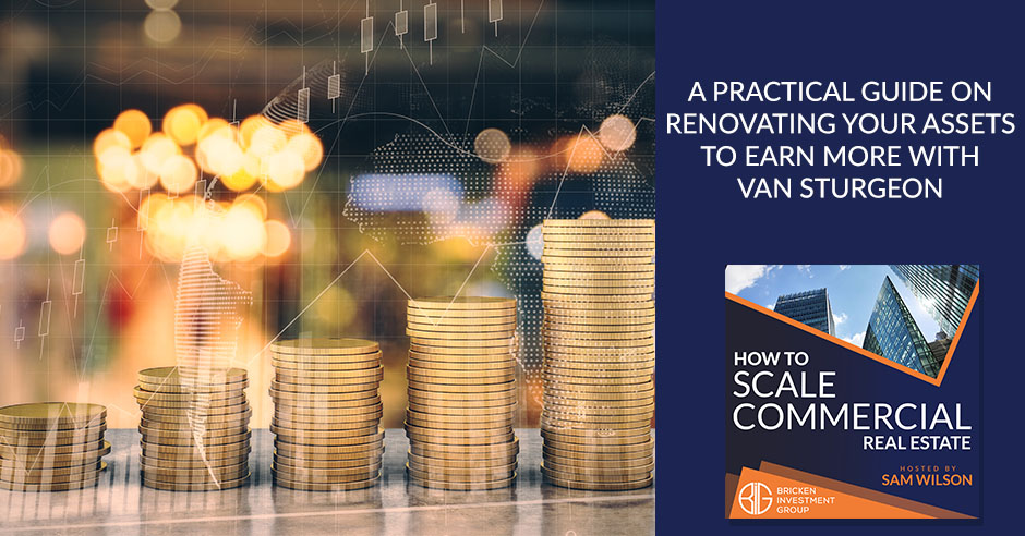 A Practical Guide On Renovating Your Assets To Earn More With Van Sturgeon