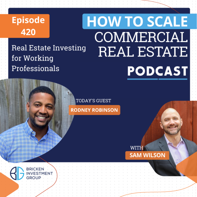 Real Estate Investing for Working Professionals with Rodney Robinson