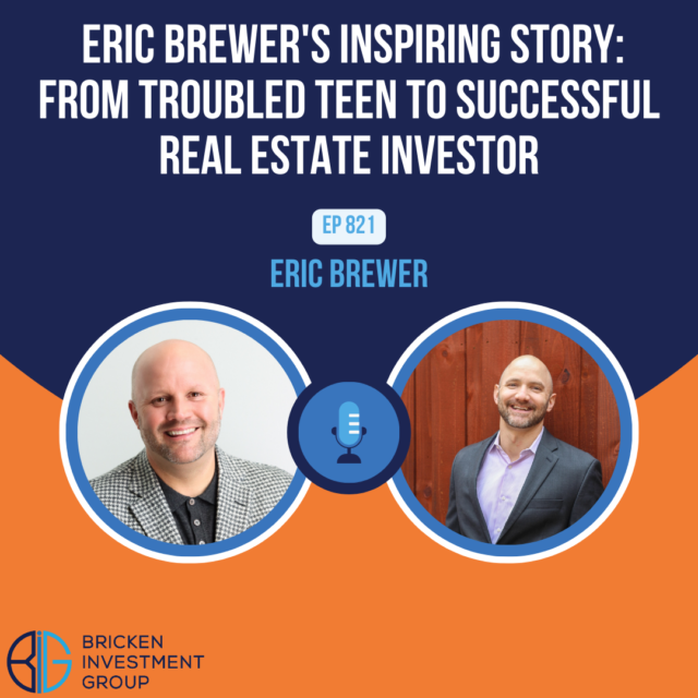 Eric Brewer’s Inspiring Story: From Troubled Teen to Successful Real Estate Investor
